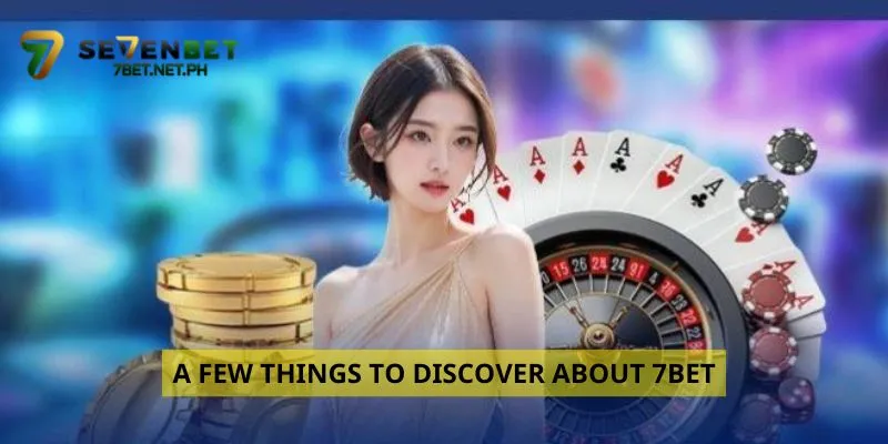 A few things to discover about 7BET