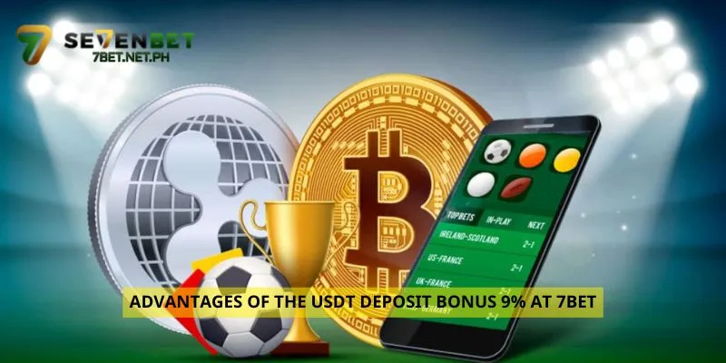 Advantages of the USDT Deposit Bonus 9% at 7BET